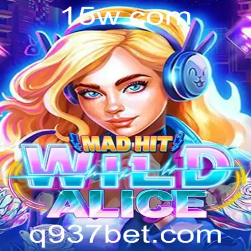 Descubra as Aventuras de MadHitWildAlice com 937bet